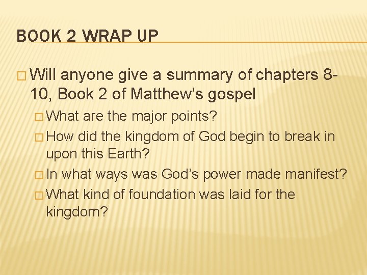 BOOK 2 WRAP UP � Will anyone give a summary of chapters 810, Book