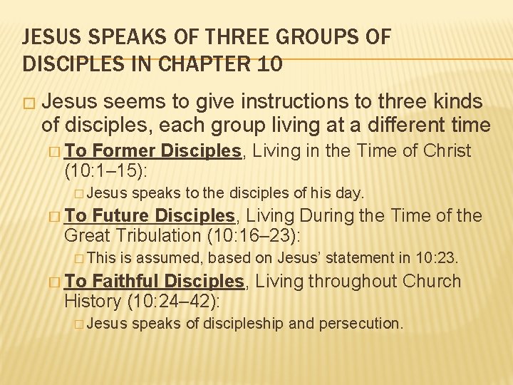 JESUS SPEAKS OF THREE GROUPS OF DISCIPLES IN CHAPTER 10 � Jesus seems to