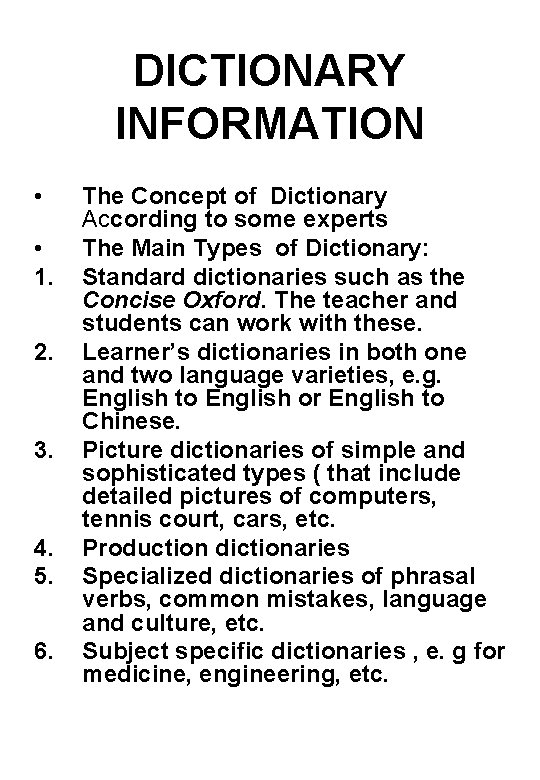 DICTIONARY INFORMATION • • 1. 2. 3. 4. 5. 6. The Concept of Dictionary