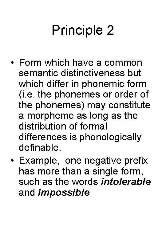 Principle 2 • Form which have a common semantic distinctiveness but which differ in