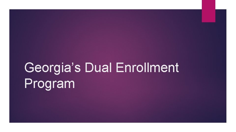 Georgia’s Dual Enrollment Program 