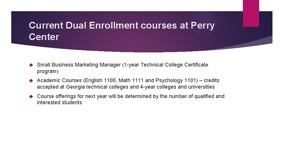Current Dual Enrollment courses at Perry Center Small Business Marketing Manager (1 -year Technical