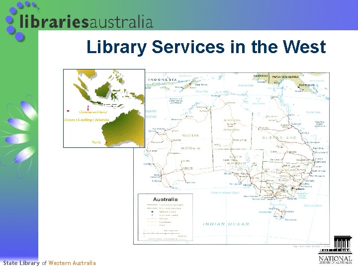 Library Services in the West State Library of Western Australia Library Services in the West State Library of Western Australia