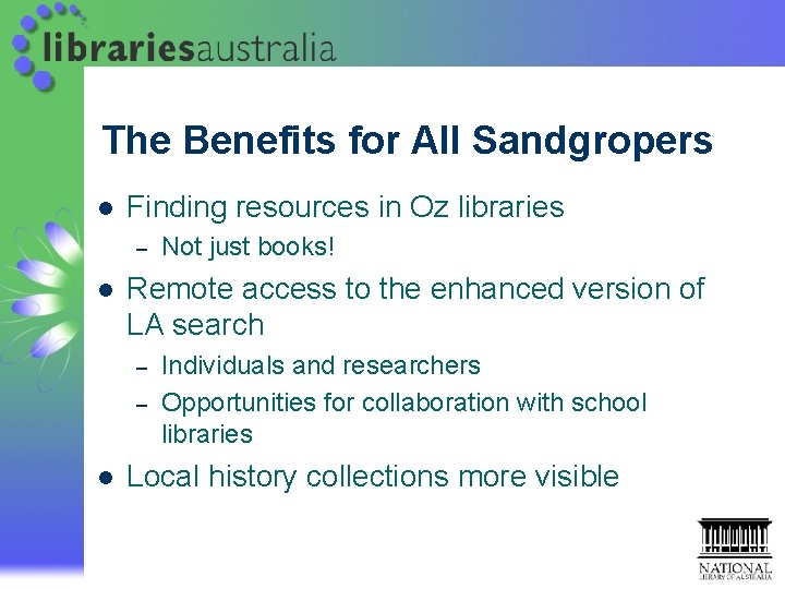 The Benefits for All Sandgropers l Finding resources in Oz libraries – l Remote The Benefits for All Sandgropers l Finding resources in Oz libraries – l Remote