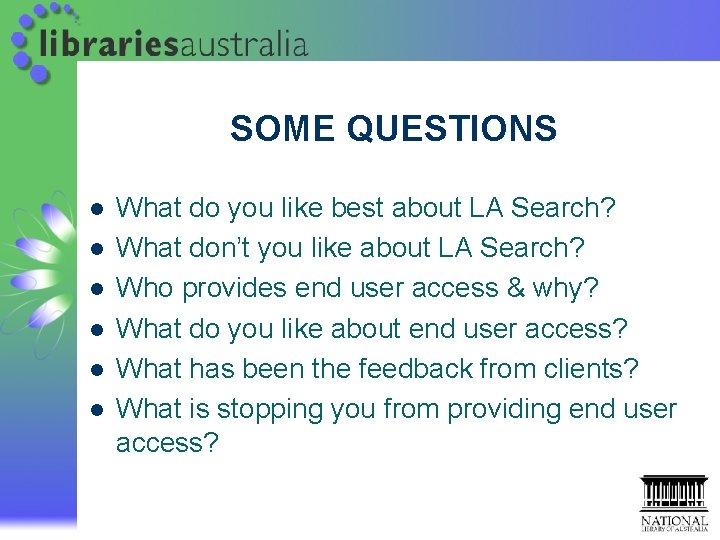 SOME QUESTIONS l l l What do you like best about LA Search? What SOME QUESTIONS l l l What do you like best about LA Search? What