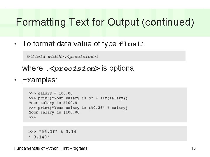 Formatting Text for Output (continued) • To format data value of type float: where.