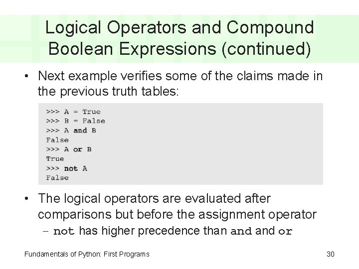 Logical Operators and Compound Boolean Expressions (continued) • Next example verifies some of the