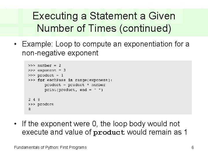 Executing a Statement a Given Number of Times (continued) • Example: Loop to compute