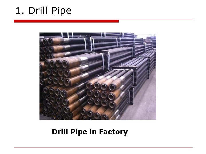 1. Drill Pipe in Factory 