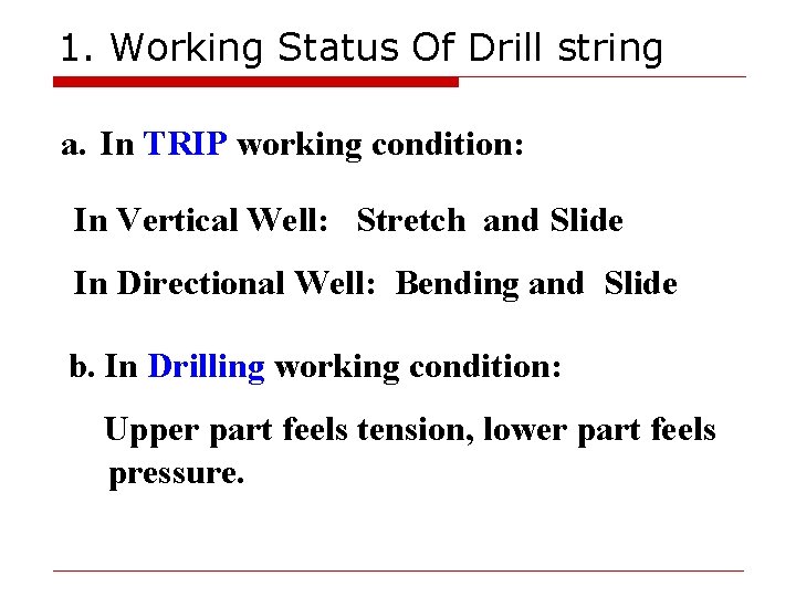 1. Working Status Of Drill string a. In TRIP working condition: In Vertical Well: