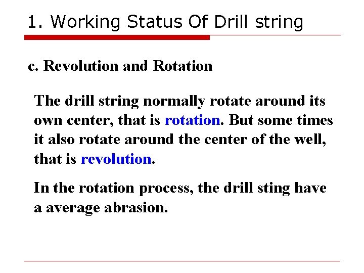 1. Working Status Of Drill string c. Revolution and Rotation The drill string normally