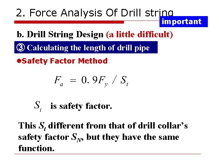 2. Force Analysis Of Drill string important b. Drill String Design (a little difficult)