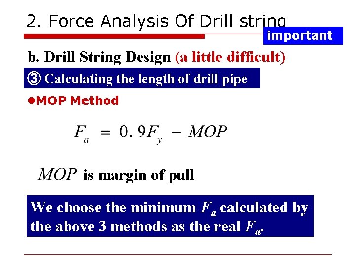 2. Force Analysis Of Drill string important b. Drill String Design (a little difficult)