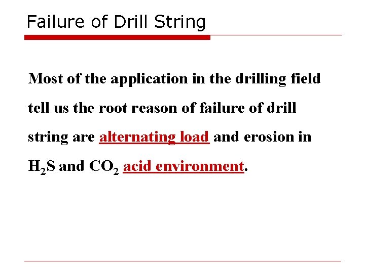 Failure of Drill String Most of the application in the drilling field tell us