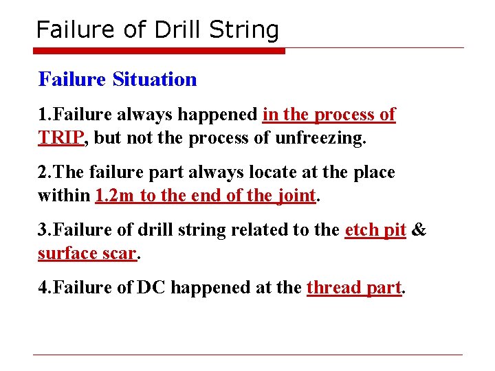 Failure of Drill String Failure Situation 1. Failure always happened in the process of