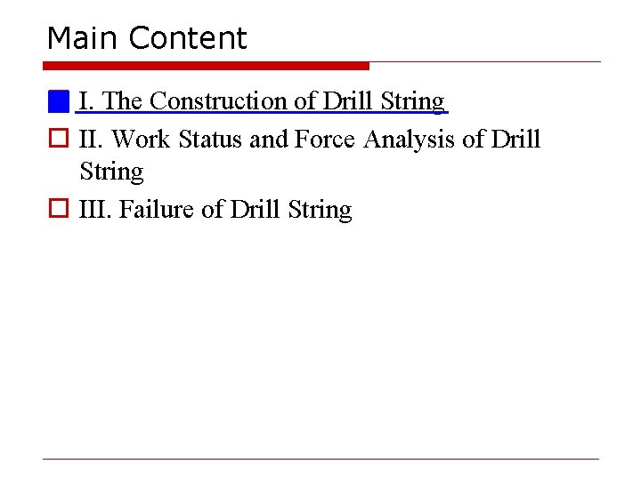 Main Content o I. The Construction of Drill String o II. Work Status and Main Content o I. The Construction of Drill String o II. Work Status and