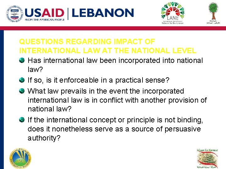 QUESTIONS REGARDING IMPACT OF INTERNATIONAL LAW AT THE NATIONAL LEVEL Has international law been QUESTIONS REGARDING IMPACT OF INTERNATIONAL LAW AT THE NATIONAL LEVEL Has international law been