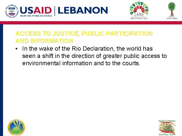ACCESS TO JUSTICE, PUBLIC PARTICIPATION AND INFORMATION • In the wake of the Rio ACCESS TO JUSTICE, PUBLIC PARTICIPATION AND INFORMATION • In the wake of the Rio