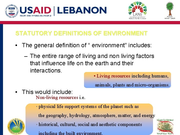 STATUTORY DEFINITIONS OF ENVIRONMENT • The general definition of “ environment” includes: – The STATUTORY DEFINITIONS OF ENVIRONMENT • The general definition of “ environment” includes: – The