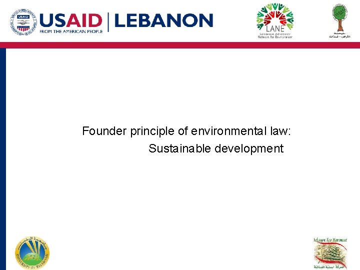 Founder principle of environmental law: Sustainable development Founder principle of environmental law: Sustainable development