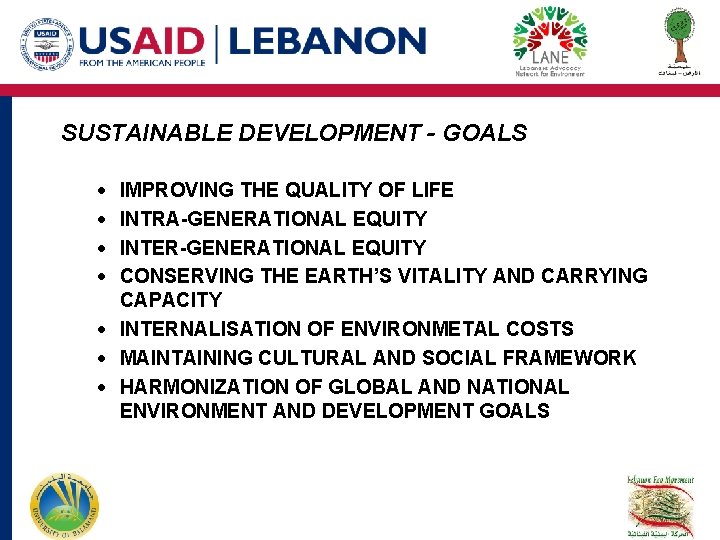 SUSTAINABLE DEVELOPMENT - GOALS · · IMPROVING THE QUALITY OF LIFE INTRA-GENERATIONAL EQUITY INTER-GENERATIONAL SUSTAINABLE DEVELOPMENT - GOALS · · IMPROVING THE QUALITY OF LIFE INTRA-GENERATIONAL EQUITY INTER-GENERATIONAL