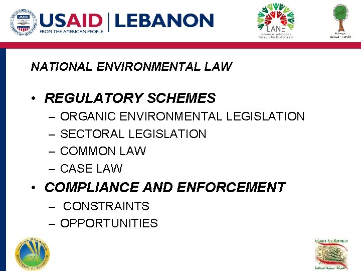 NATIONAL ENVIRONMENTAL LAW • REGULATORY SCHEMES – – ORGANIC ENVIRONMENTAL LEGISLATION SECTORAL LEGISLATION COMMON NATIONAL ENVIRONMENTAL LAW • REGULATORY SCHEMES – – ORGANIC ENVIRONMENTAL LEGISLATION SECTORAL LEGISLATION COMMON