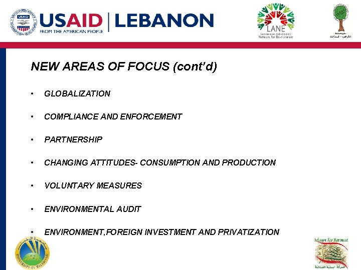 NEW AREAS OF FOCUS (cont’d) • GLOBALIZATION • COMPLIANCE AND ENFORCEMENT • PARTNERSHIP • NEW AREAS OF FOCUS (cont’d) • GLOBALIZATION • COMPLIANCE AND ENFORCEMENT • PARTNERSHIP •