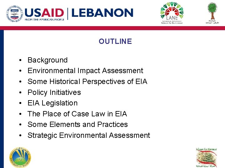 OUTLINE • • Background Environmental Impact Assessment Some Historical Perspectives of EIA Policy Initiatives OUTLINE • • Background Environmental Impact Assessment Some Historical Perspectives of EIA Policy Initiatives