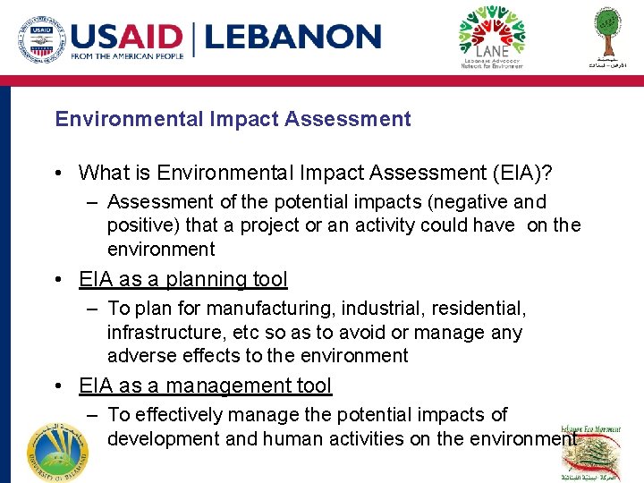 Environmental Impact Assessment • What is Environmental Impact Assessment (EIA)? – Assessment of the Environmental Impact Assessment • What is Environmental Impact Assessment (EIA)? – Assessment of the