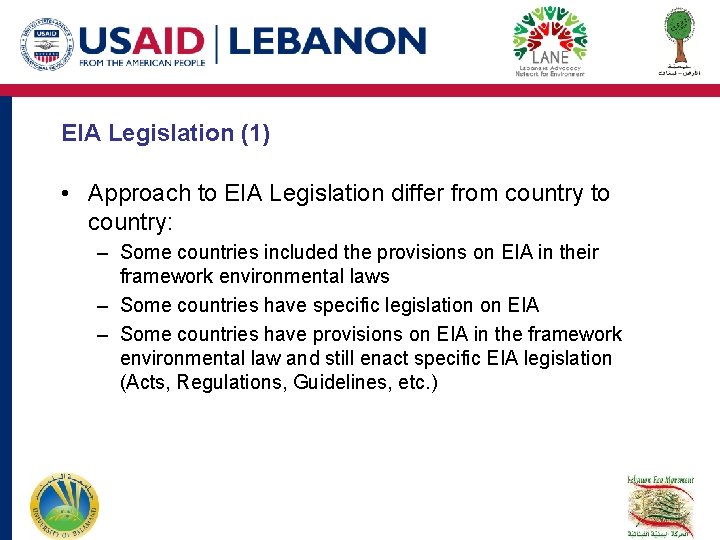 EIA Legislation (1) • Approach to EIA Legislation differ from country to country: – EIA Legislation (1) • Approach to EIA Legislation differ from country to country: –
