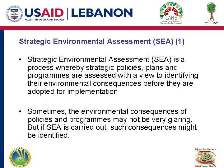 Strategic Environmental Assessment (SEA) (1) • Strategic Environmental Assessment (SEA) is a process whereby Strategic Environmental Assessment (SEA) (1) • Strategic Environmental Assessment (SEA) is a process whereby