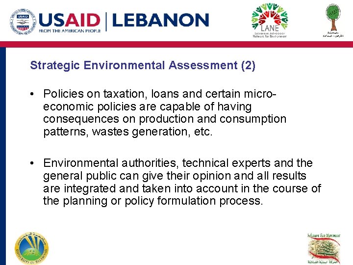 Strategic Environmental Assessment (2) • Policies on taxation, loans and certain microeconomic policies are Strategic Environmental Assessment (2) • Policies on taxation, loans and certain microeconomic policies are