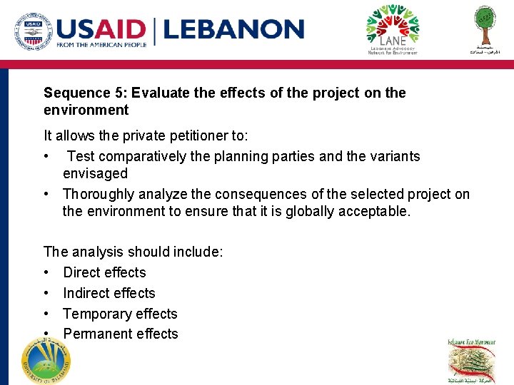 Sequence 5: Evaluate the effects of the project on the environment It allows the Sequence 5: Evaluate the effects of the project on the environment It allows the