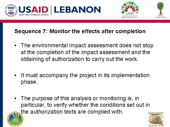 Sequence 7: Monitor the effects after completion • The environmental impact assessment does not Sequence 7: Monitor the effects after completion • The environmental impact assessment does not