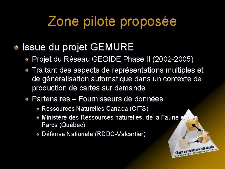 Zone pilote proposée Issue du projet GEMURE Projet du Réseau GEOIDE Phase II (2002