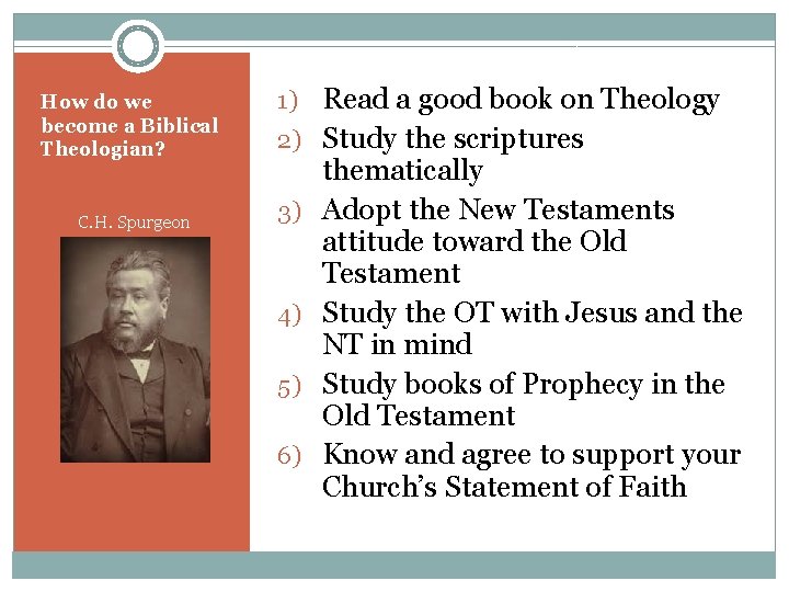 How do we become a Biblical Theologian? C. H. Spurgeon 1) Read a good