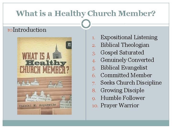 What is a Healthy Church Member? Introduction 1. 2. 3. 4. 5. 6. 7.