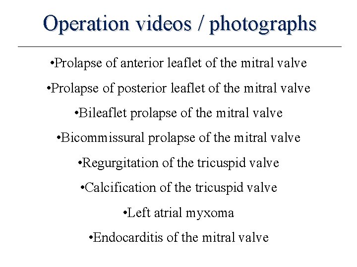 Operation videos / photographs • Prolapse of anterior leaflet of the mitral valve •