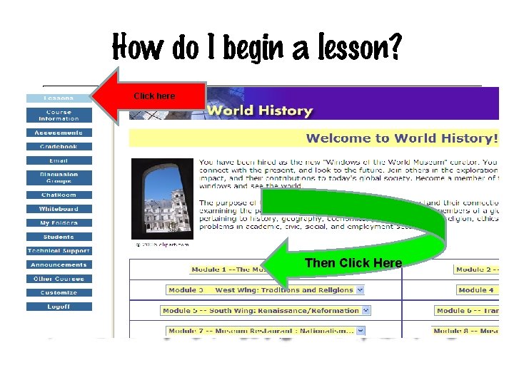 How do I begin a lesson? Click here Then Click Here 