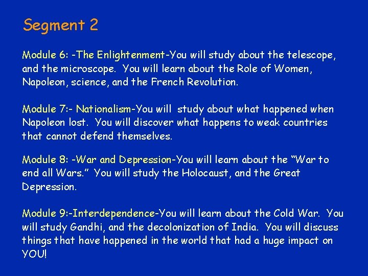 Segment 2 Module 6: -The Enlightenment-You will study about the telescope, and the microscope.