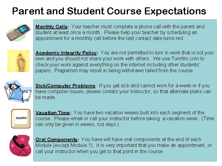 Parent and Student Course Expectations Monthly Calls: Your teacher must complete a phone call