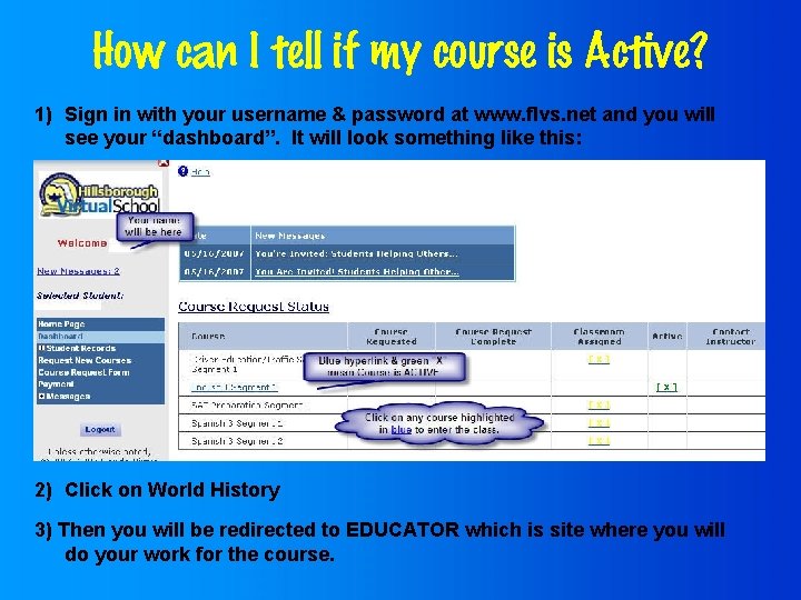 How can I tell if my course is Active? 1) Sign in with your