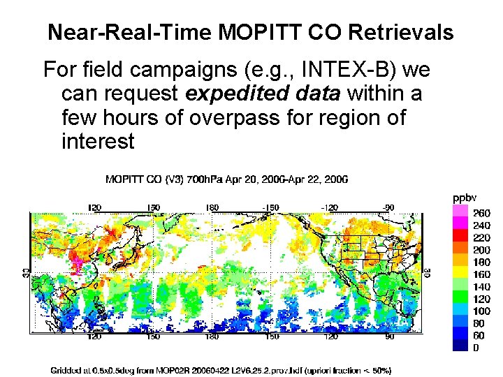 Near-Real-Time MOPITT CO Retrievals For field campaigns (e. g. , INTEX-B) we can request