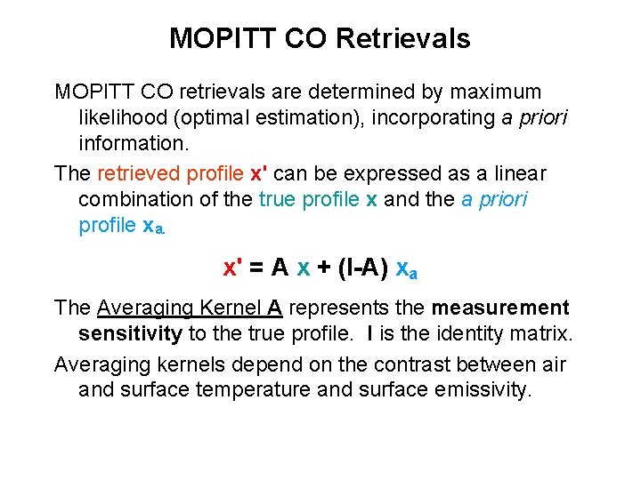 MOPITT CO Retrievals MOPITT CO retrievals are determined by maximum likelihood (optimal estimation), incorporating