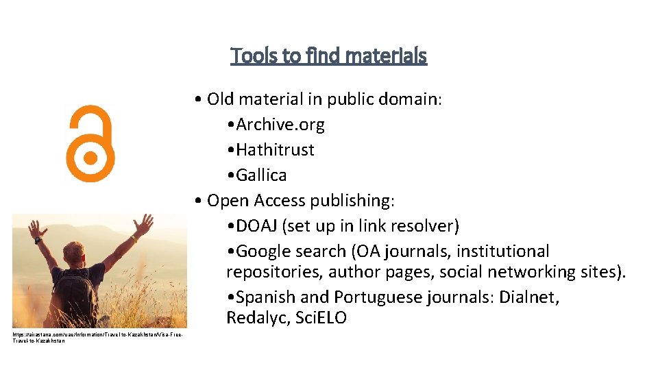 Tools to find materials • Old material in public domain: • Archive. org •