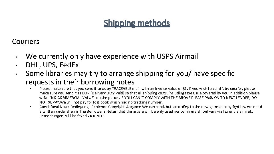Shipping methods Couriers • • • We currently only have experience with USPS Airmail