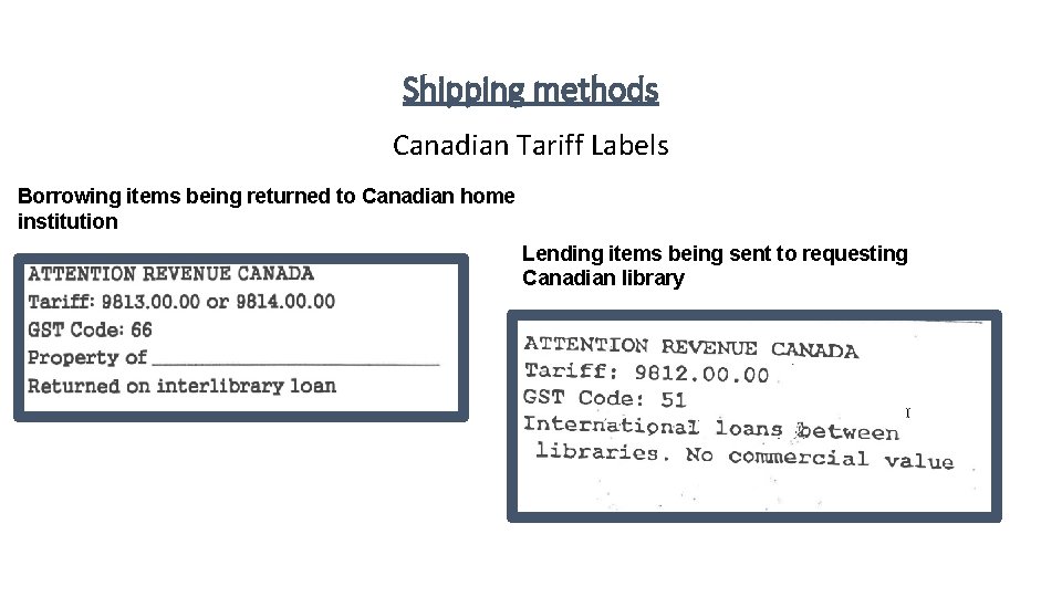 Shipping methods Canadian Tariff Labels Borrowing items being returned to Canadian home institution Lending