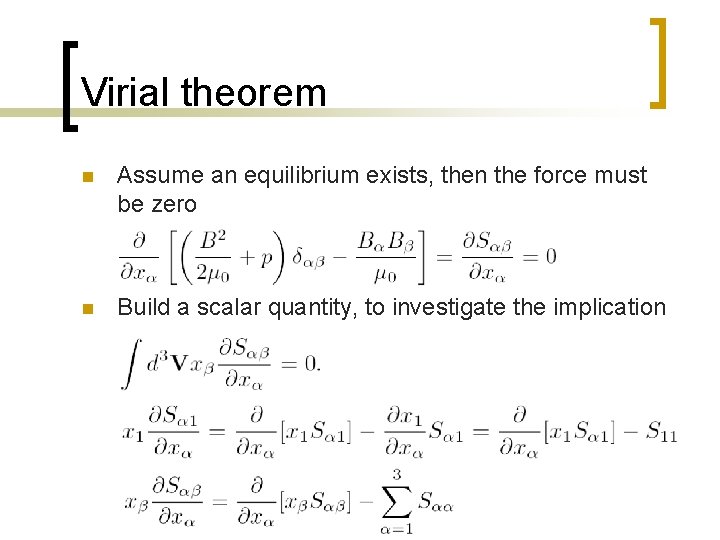 Virial theorem n Assume an equilibrium exists, then the force must be zero n