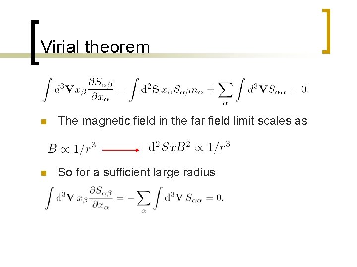 Virial theorem n The magnetic field in the far field limit scales as n