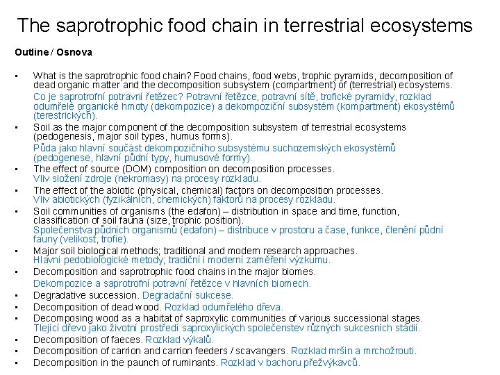 The saprotrophic food chain in terrestrial ecosystems Outline / Osnova • • • •